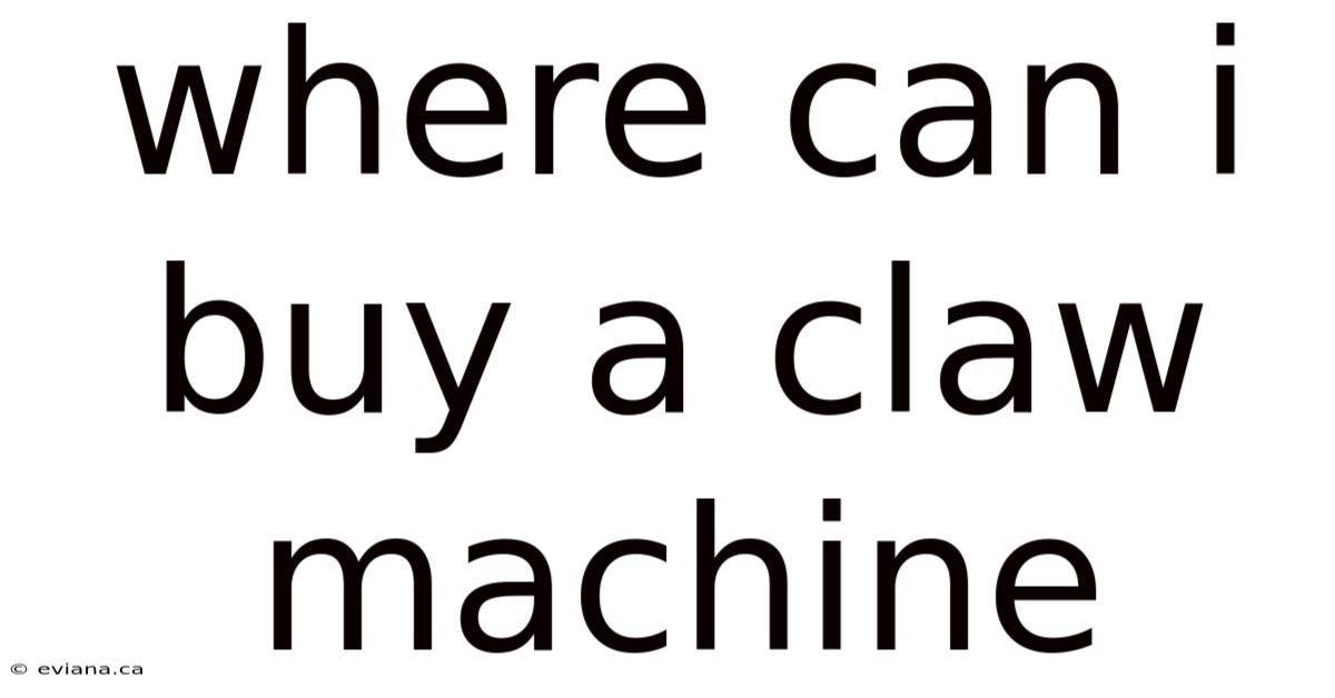 Where Can I Buy A Claw Machine