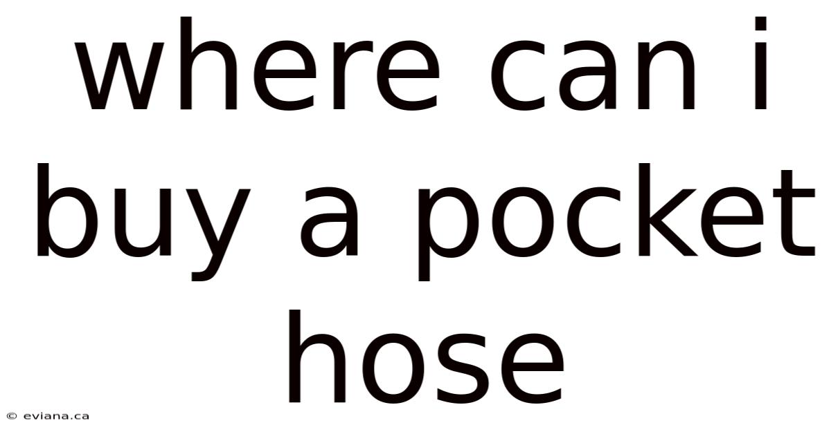 Where Can I Buy A Pocket Hose