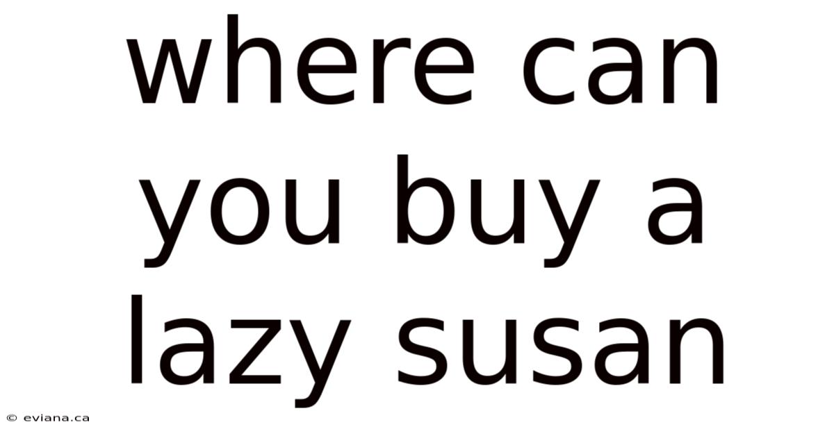 Where Can You Buy A Lazy Susan