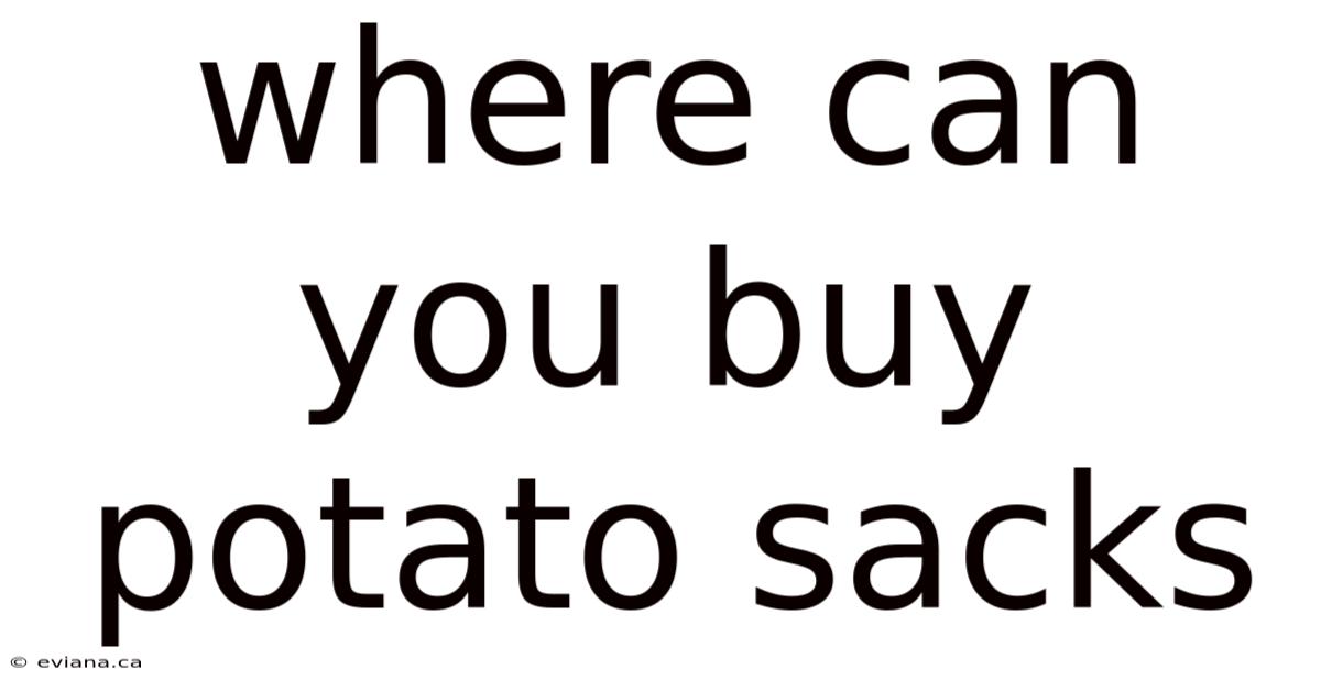 Where Can You Buy Potato Sacks