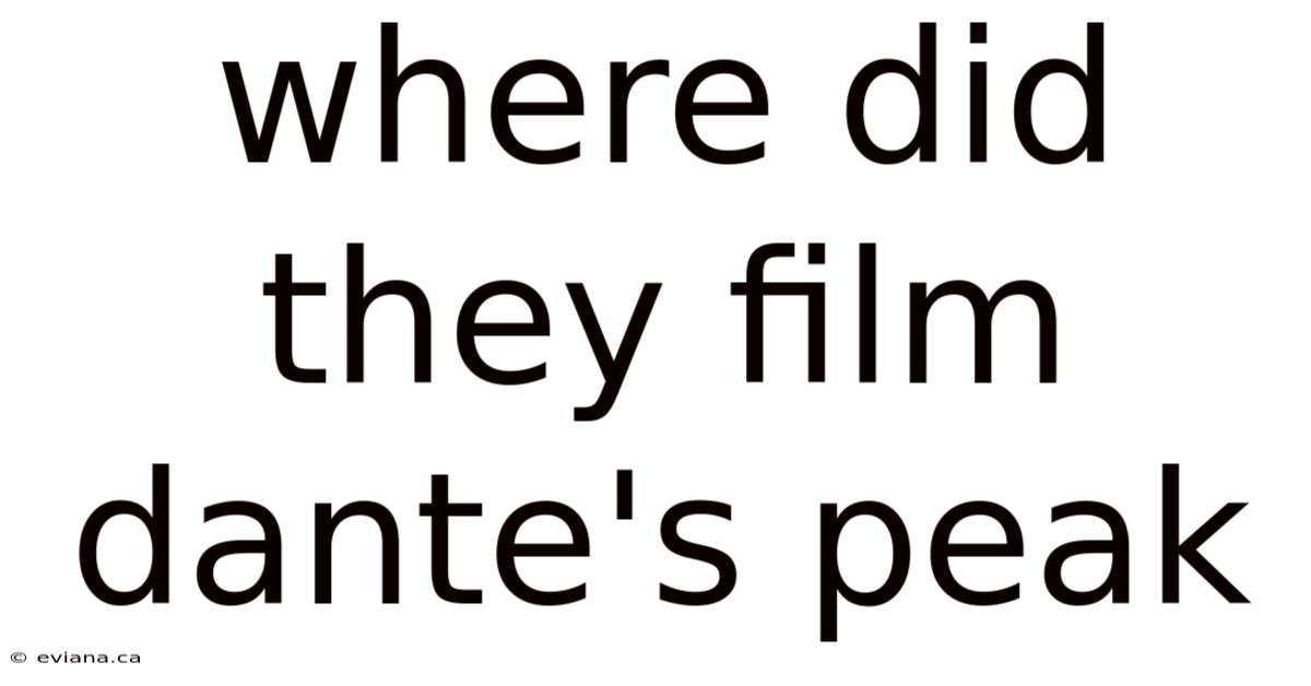 Where Did They Film Dante's Peak