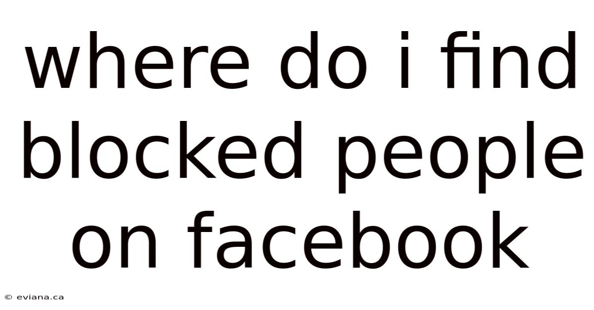 Where Do I Find Blocked People On Facebook