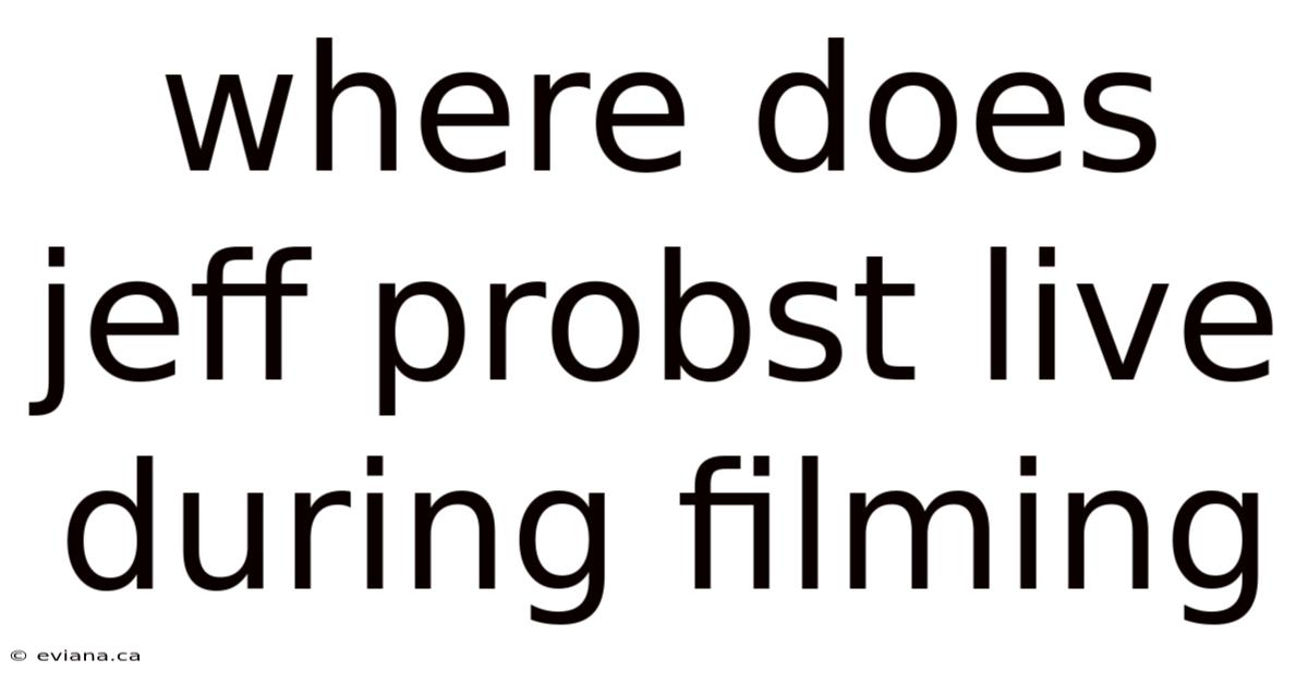 Where Does Jeff Probst Live During Filming