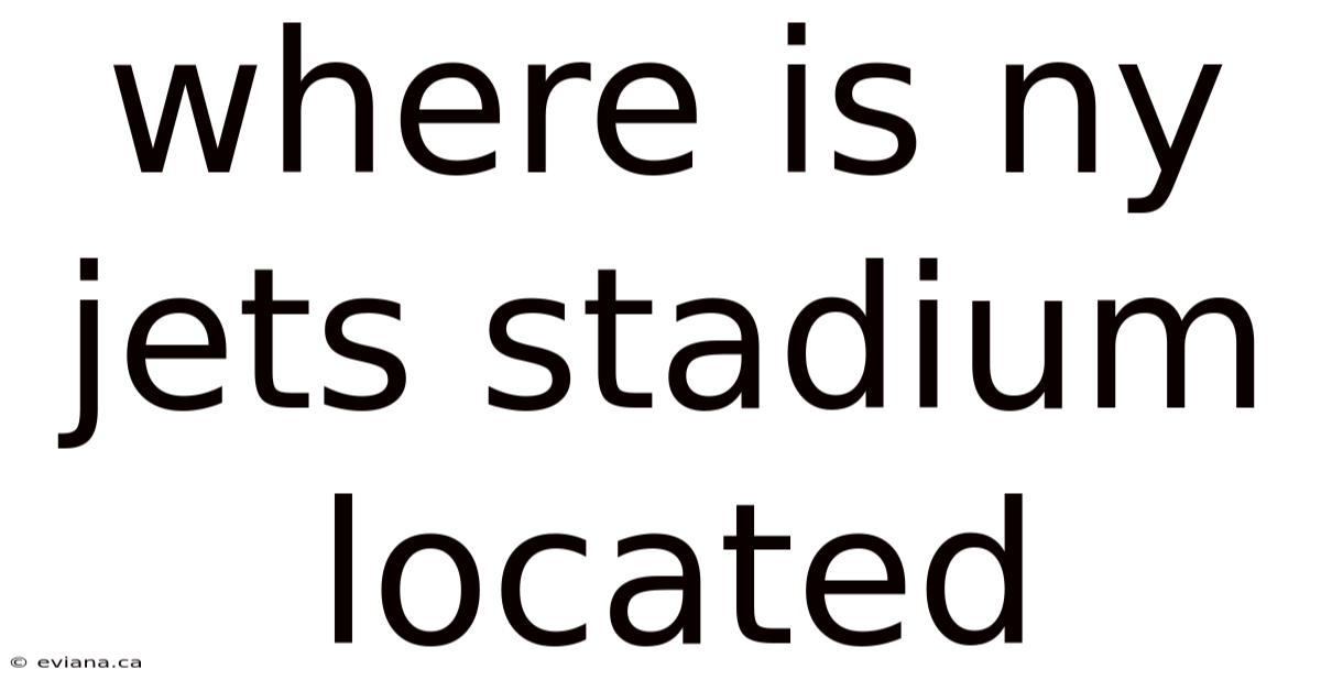 Where Is Ny Jets Stadium Located