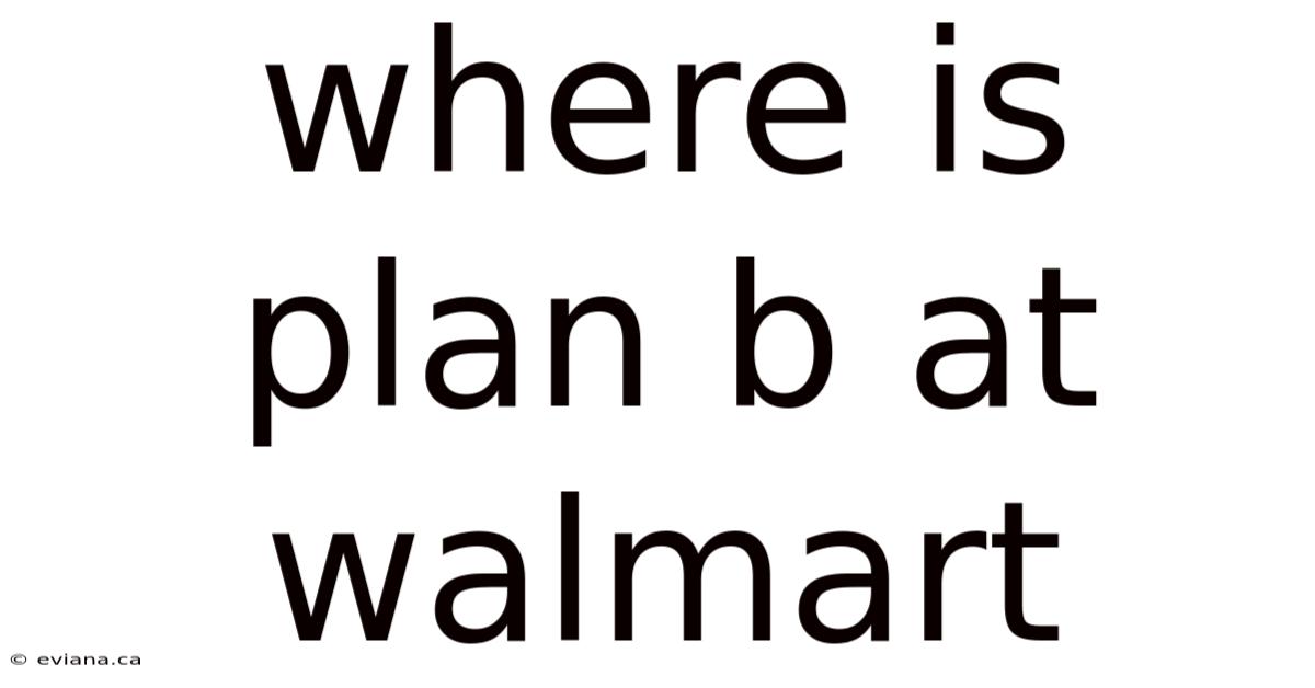 Where Is Plan B At Walmart