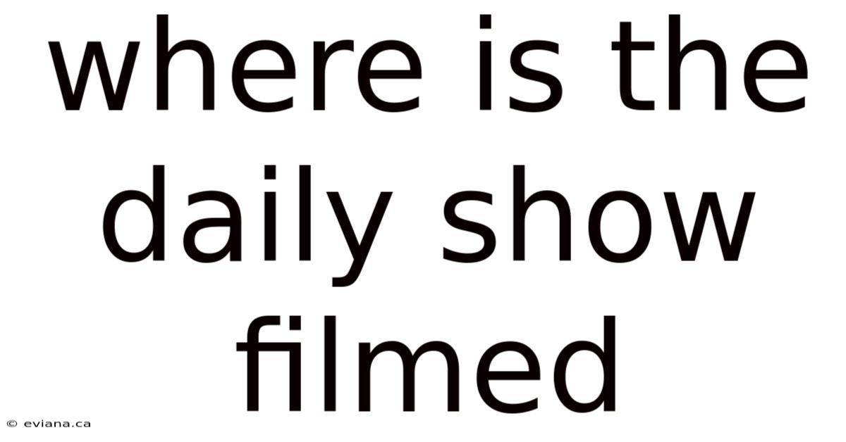 Where Is The Daily Show Filmed