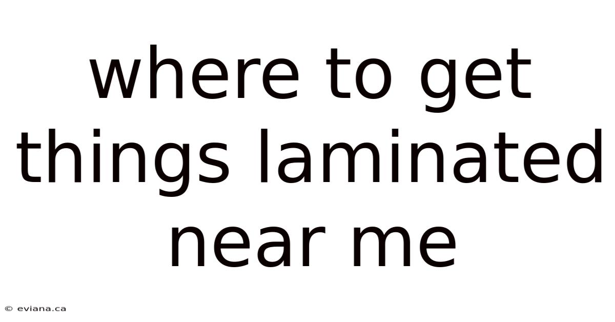 Where To Get Things Laminated Near Me