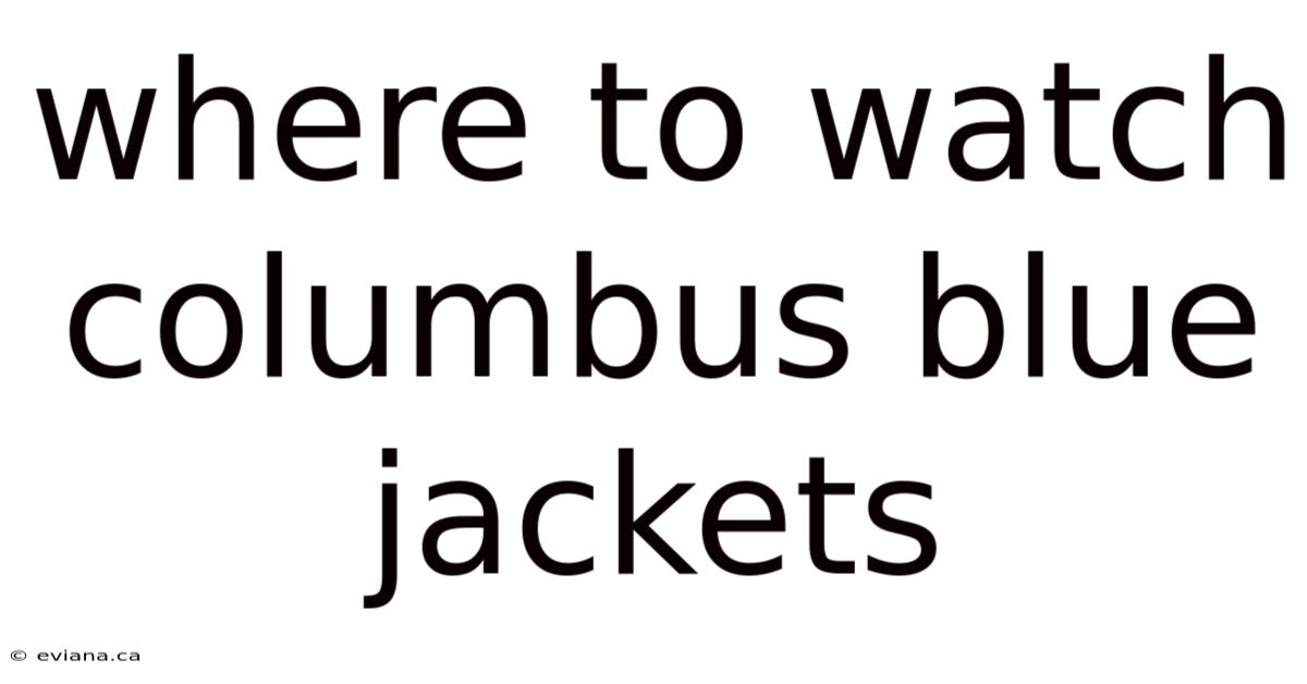 Where To Watch Columbus Blue Jackets