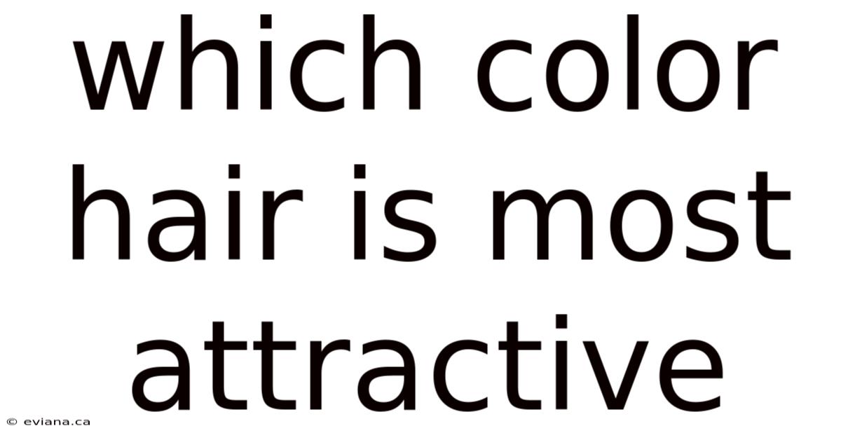 Which Color Hair Is Most Attractive