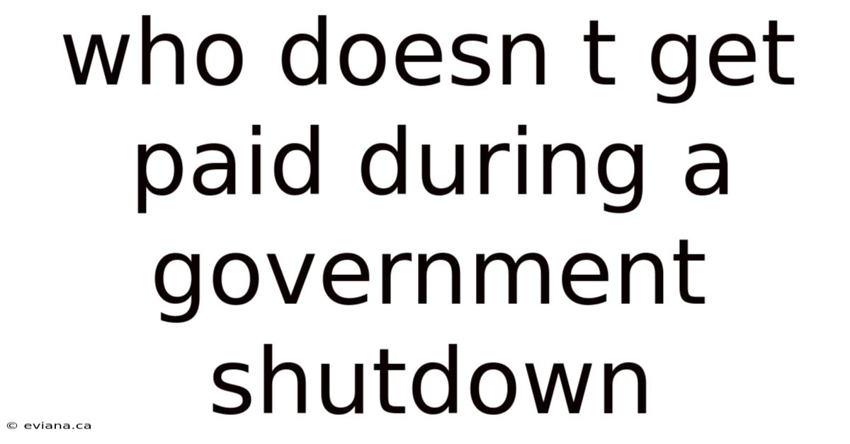 Who Doesn T Get Paid During A Government Shutdown