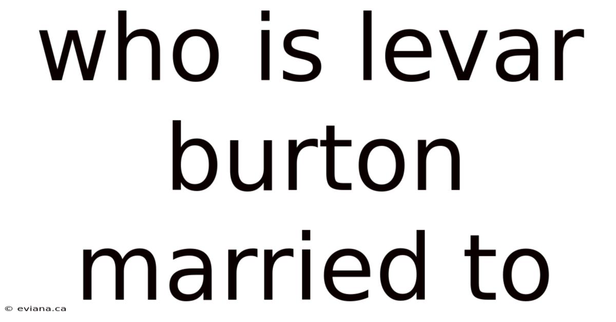Who Is Levar Burton Married To