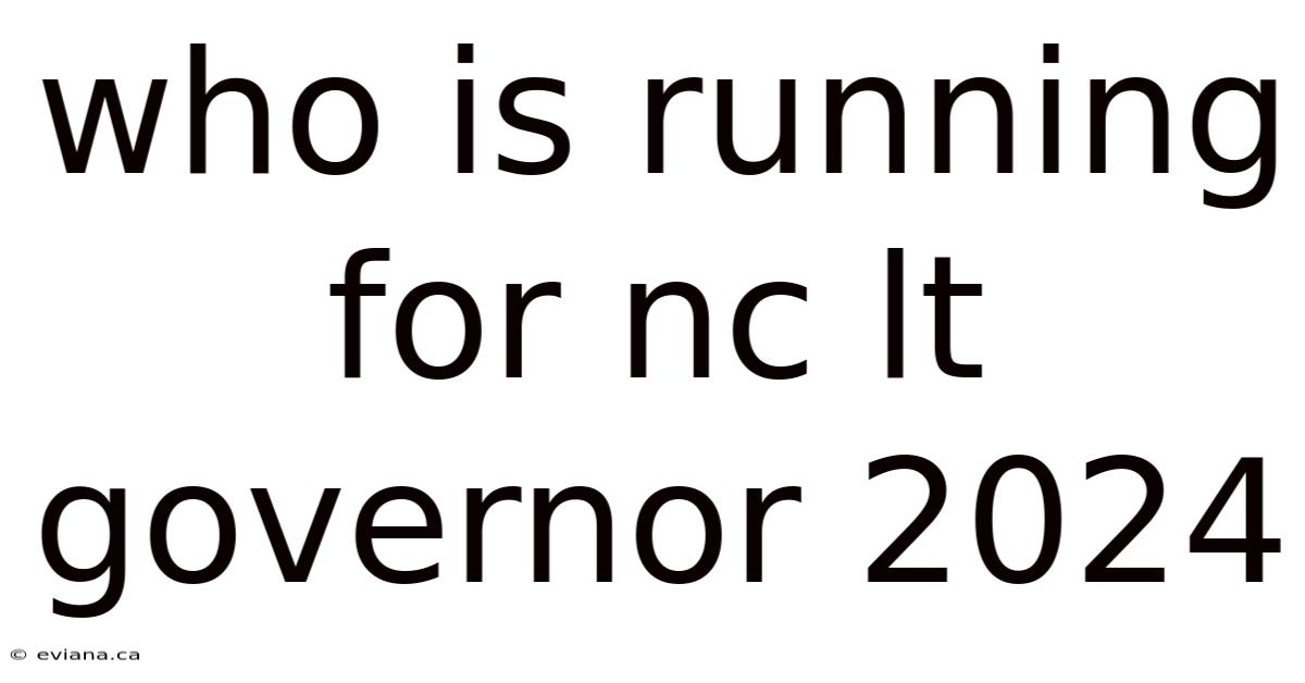 Who Is Running For Nc Lt Governor 2024