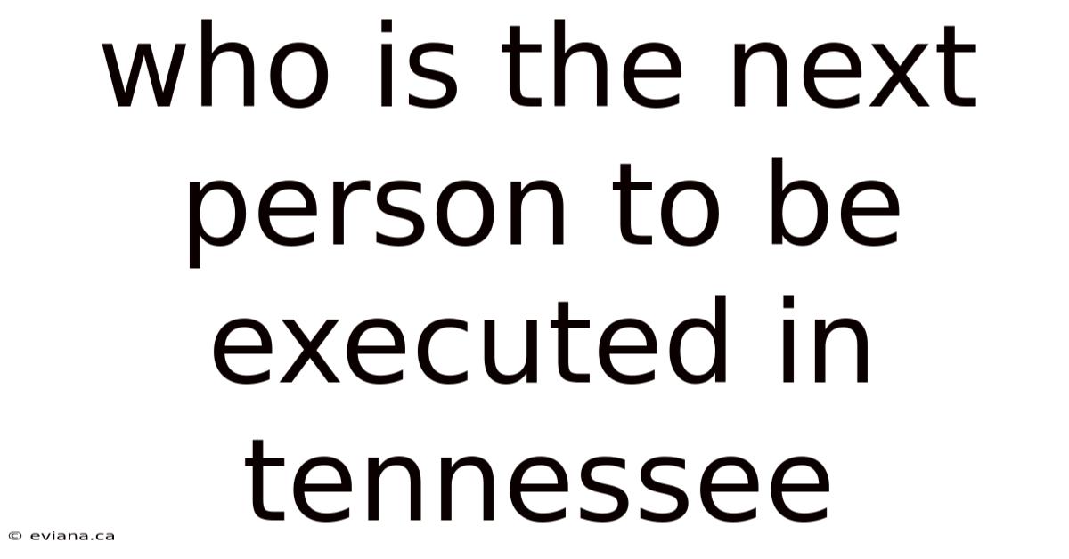 Who Is The Next Person To Be Executed In Tennessee