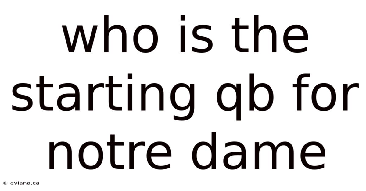 Who Is The Starting Qb For Notre Dame