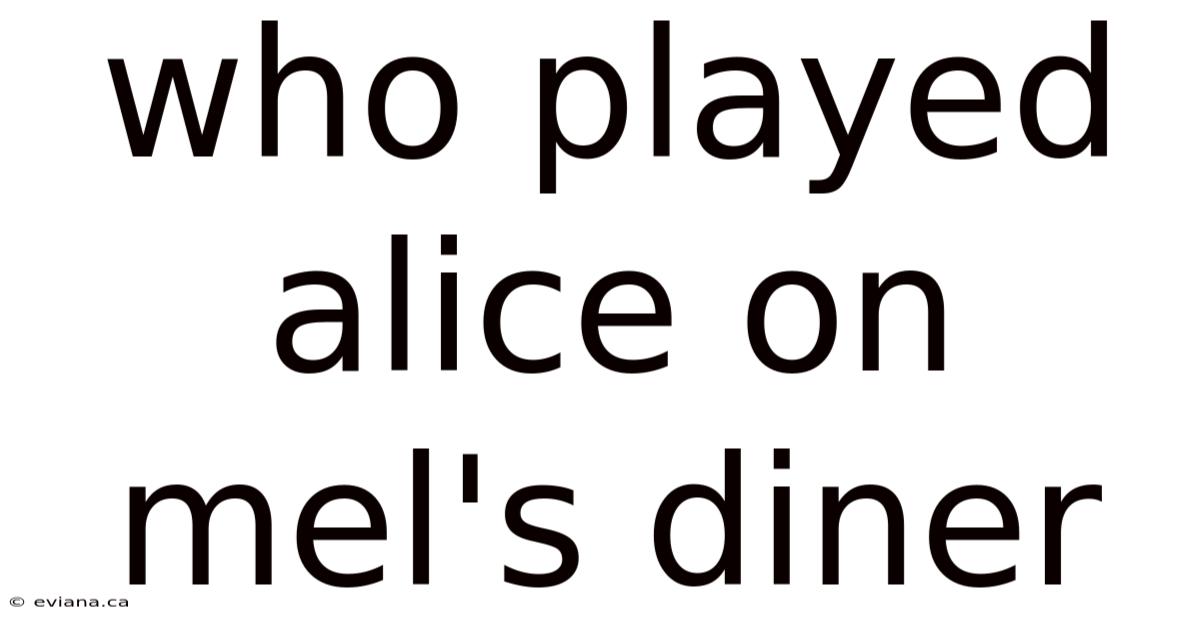 Who Played Alice On Mel's Diner