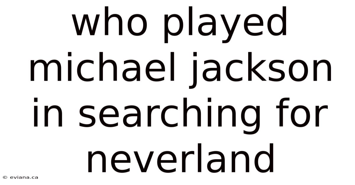 Who Played Michael Jackson In Searching For Neverland