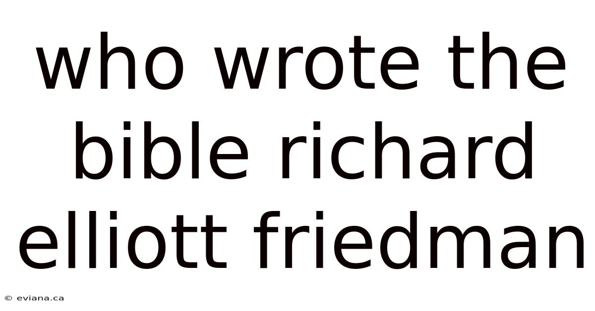 Who Wrote The Bible Richard Elliott Friedman