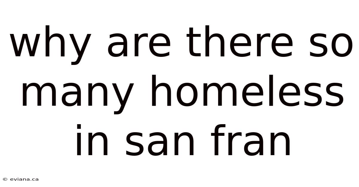 Why Are There So Many Homeless In San Fran