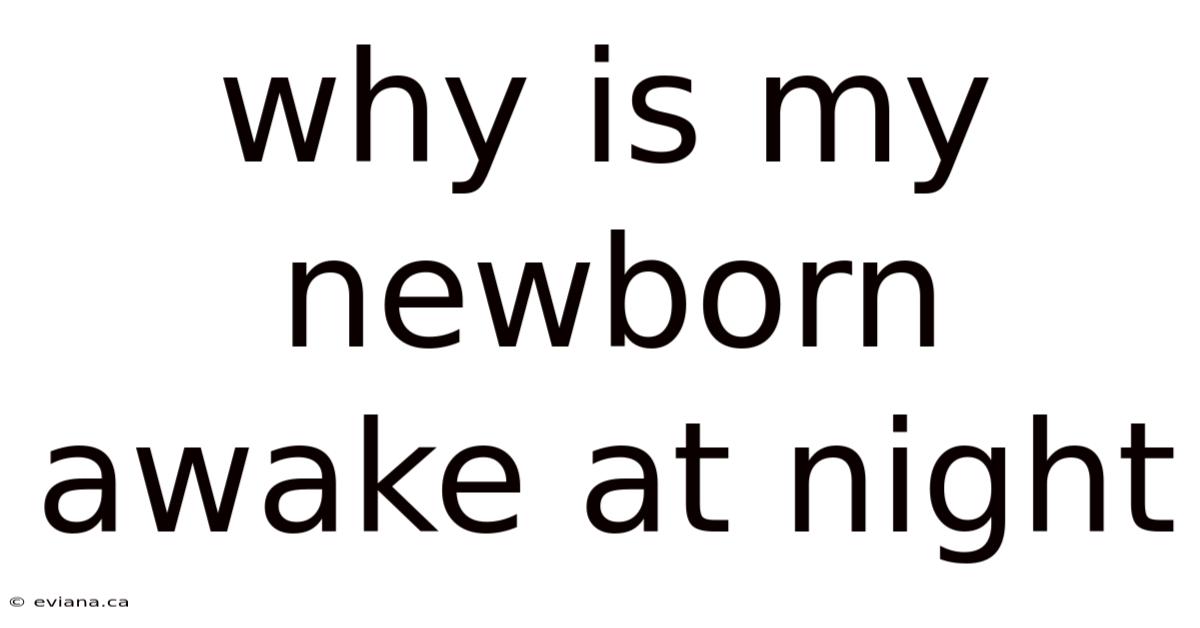 Why Is My Newborn Awake At Night