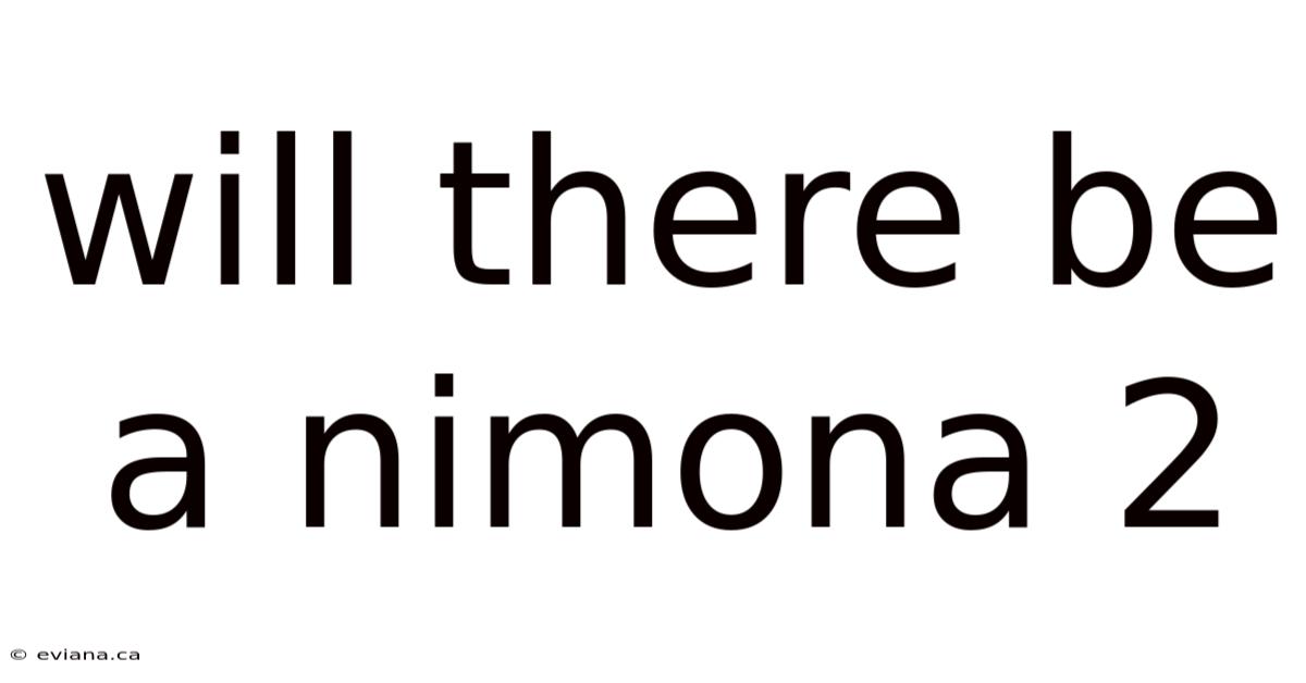 Will There Be A Nimona 2