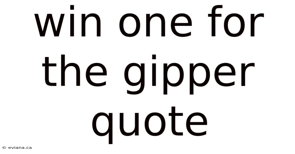 Win One For The Gipper Quote